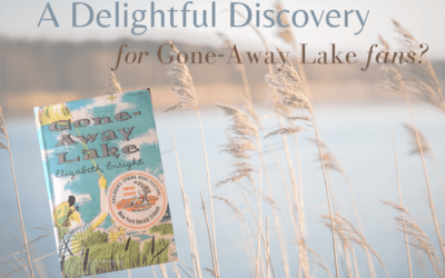 A Delightful Discovery for “Gone-Away Lake” Fans?